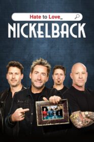 Hate to Love: Nickelback 2024 one on netflix
