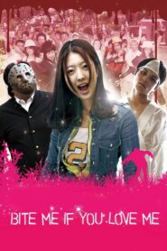 Bite Me If You Love Me 2011 one on netflix