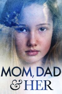 Mom, Dad and Her 2008 one on netflix