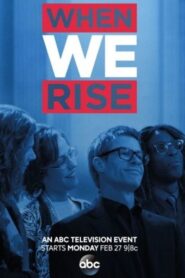 When We Rise: The People Behind The Story 2017 one on netflix