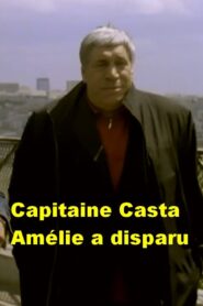 Capitaine Casta : Amélie a disparu 2007 one on netflix