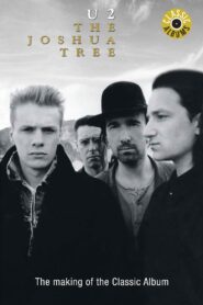 Classic Albums: U2 – The Joshua Tree 1999 one on netflix