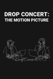 Drop Concert: the Motion Picture 2020 one on netflix