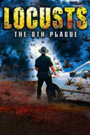 Locusts: The 8th Plague 2005 one on netflix
