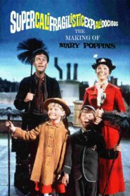 Supercalifragilisticexpialidocious: The Making of ‘Mary Poppins’ 2004 one on netflix