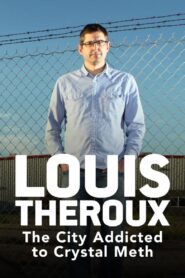 Louis Theroux: The City Addicted to Crystal Meth 2010 one on netflix