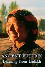 Ancient Futures: Learning from Ladakh 1993 one on netflix