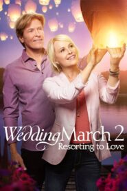 Wedding March 2: Resorting to Love 2017 one on netflix