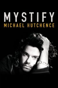 Mystify: Michael Hutchence 2019 one on netflix