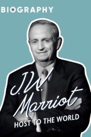J.W. Marriott: Host to the World 1998 one on netflix