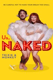 Us, Naked: Trixie & Monkey 2014 one on netflix