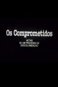 Os Comprometidos – Actas de um processo de descolonização 1984 one on netflix