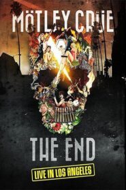 Mötley Crüe: The End – Live in Los Angeles 2016 one on netflix