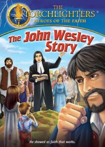 Torchlighters: The John Wesley Story 2014 one on netflix