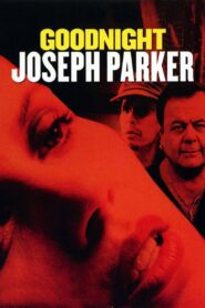 Goodnight, Joseph Parker 2004 one on netflix