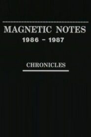 Magnetic Notes, 1986-1987 1988 one on netflix