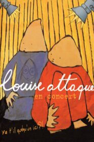 Louise Attaque en concert : Ya t’il quelqu’un ici?! 2006 one on netflix