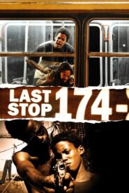 Last Stop 174 2008 one on netflix