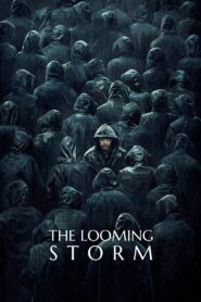 The Looming Storm 2017 one on netflix