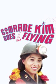 Comrade Kim Goes Flying 2012 one on netflix