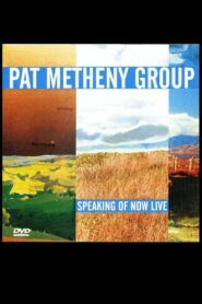 Pat Metheny Group – Speaking Of Now Live 2003 one on netflix