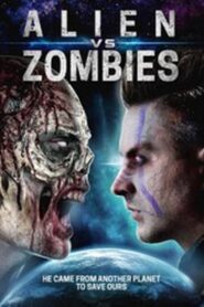 Alien Vs. Zombies 2017 one on netflix