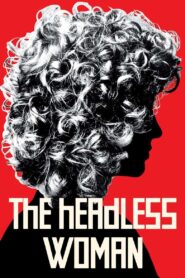 The Headless Woman 2008 one on netflix