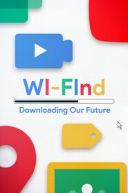 Wi-Find: Downloading Our Future 2023 one on netflix