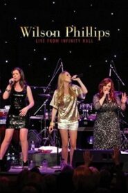 Wilson Phillips: Live from Infinity Hall 2012 one on netflix