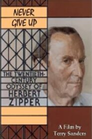 Never Give Up: The 20th Century Odyssey of Herbert Zipper 1995 one on netflix