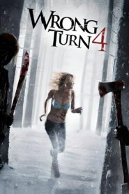 Wrong Turn 4: Bloody Beginnings 2011 one on netflix