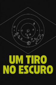 Um Tiro no Escuro 2022 one on netflix