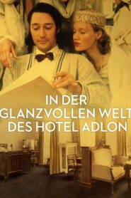 In der glanzvollen Welt des Hotel Adlon 1997 one on netflix