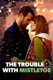 The Trouble with Mistletoe 2017 one on netflix