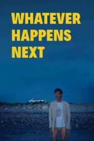 Whatever Happens Next 2018 one on netflix