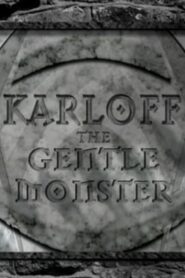 Karloff: The Gentle Monster 2006 one on netflix