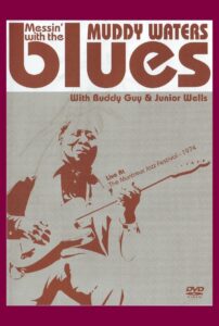 Muddy Waters: Messin’ With The Blues 2004 one on netflix