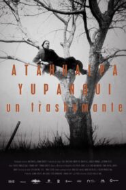 Atahualpa Yupanqui, un trashumante 2024 one on netflix