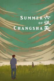 Summer of Changsha 2019 one on netflix