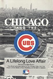 Chicago and the Cubs – A Lifelong Love Affair 1987 one on netflix