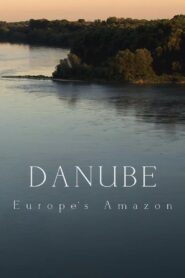 Danube: Europe’s Amazon 2012 one on netflix