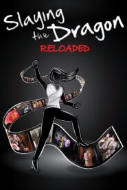 Slaying the Dragon: Reloaded 2011 one on netflix