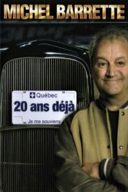 Michel Barrette: 20 ans déjà 2006 one on netflix