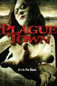 Plague Town 2009 one on netflix