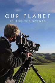 Our Planet: Behind the Scenes 2019 one on netflix