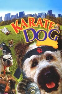The Karate Dog 2006 one on netflix