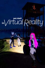 We Met in Virtual Reality 2022 one on netflix
