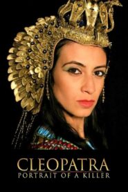 Cleopatra: Portrait of a Killer 2009 one on netflix