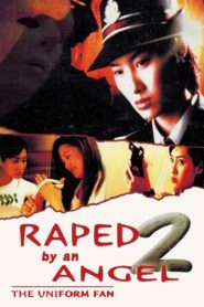 Raped by an Angel 2: The Uniform Fan 1998 one on netflix