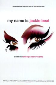 My Name is Jackie Beat 2006 one on netflix